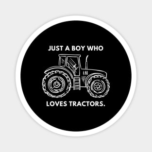 Just a boy who loves tractors Magnet